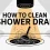 How to Clean Shower Drain: What’s the Best Way to Unclog It?